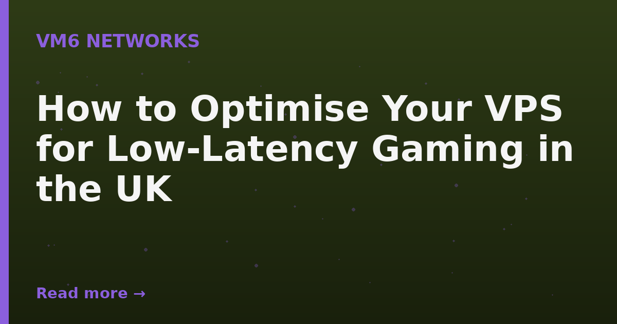 How to Optimise Your VPS for Low-Latency Gaming in the UK