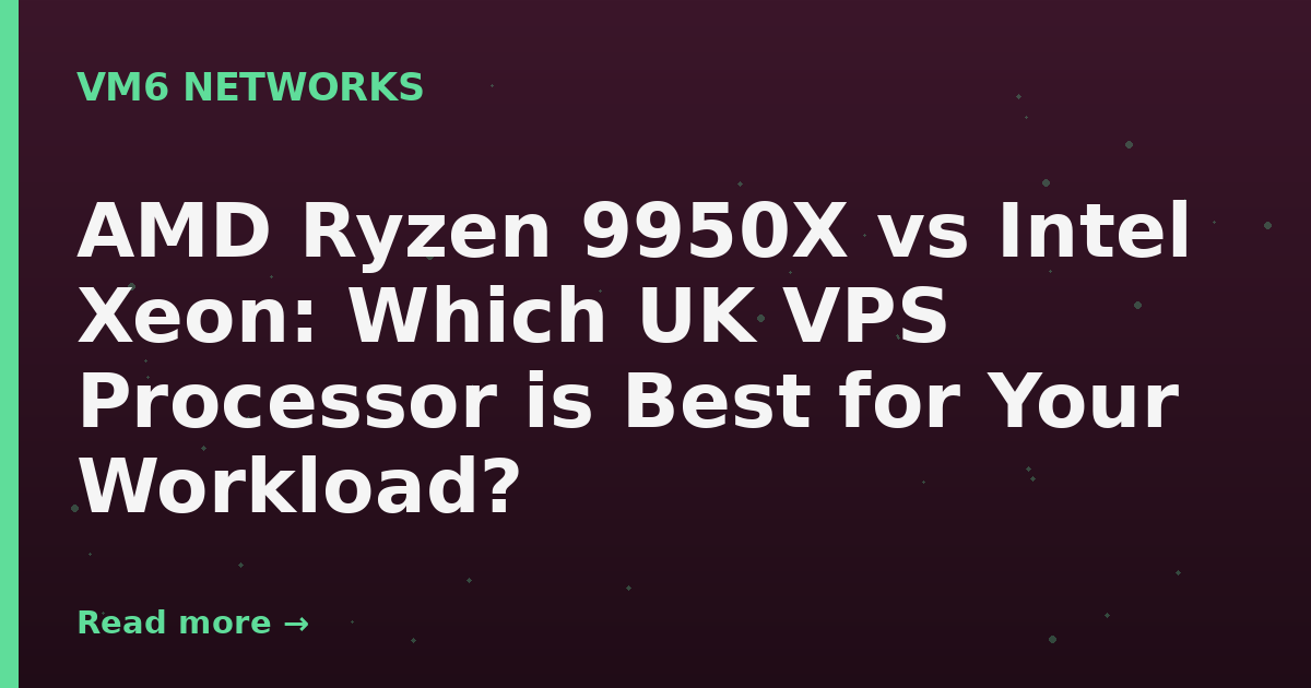 AMD Ryzen 9950X vs Intel Xeon: Which UK VPS Processor is Best for Your Workload?